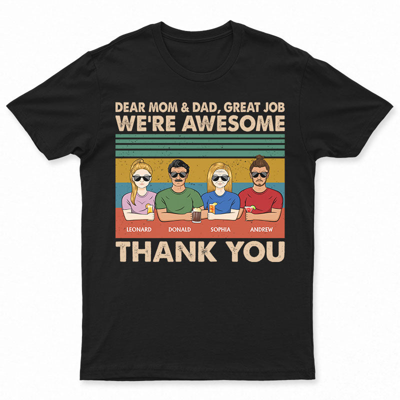 Dear Dad And Mom Great Job We’Re Awesome Thank You – Father Gift – Personalized Custom T Shirt