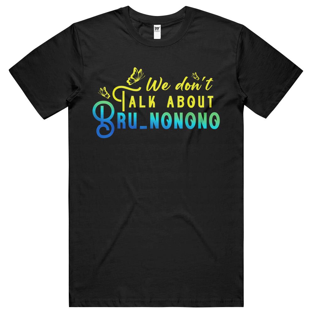 We Don’T Talk About Bru Nonono Gift T Shirts