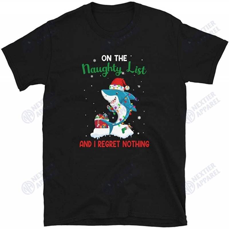 Christmas Shark On Naughty List And I Regret Nothing Unisex T-shirt