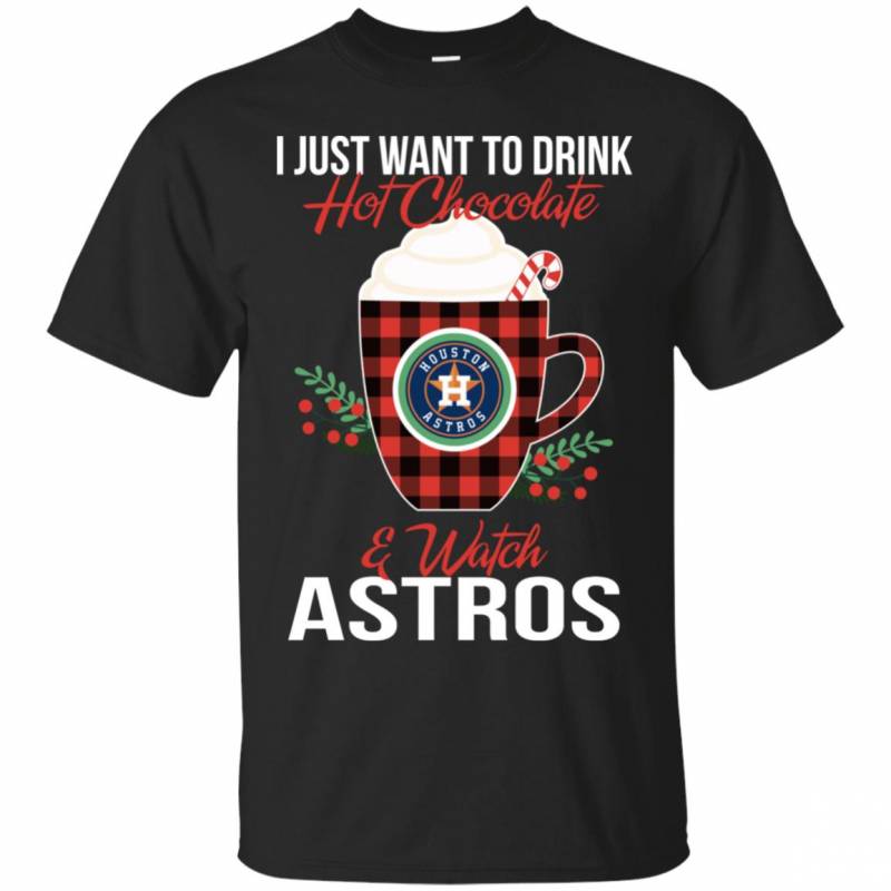 I Just Want To Drink Hot Chocolate & Watch Houston Astros Ugly Christmas Sweater Style Shirts