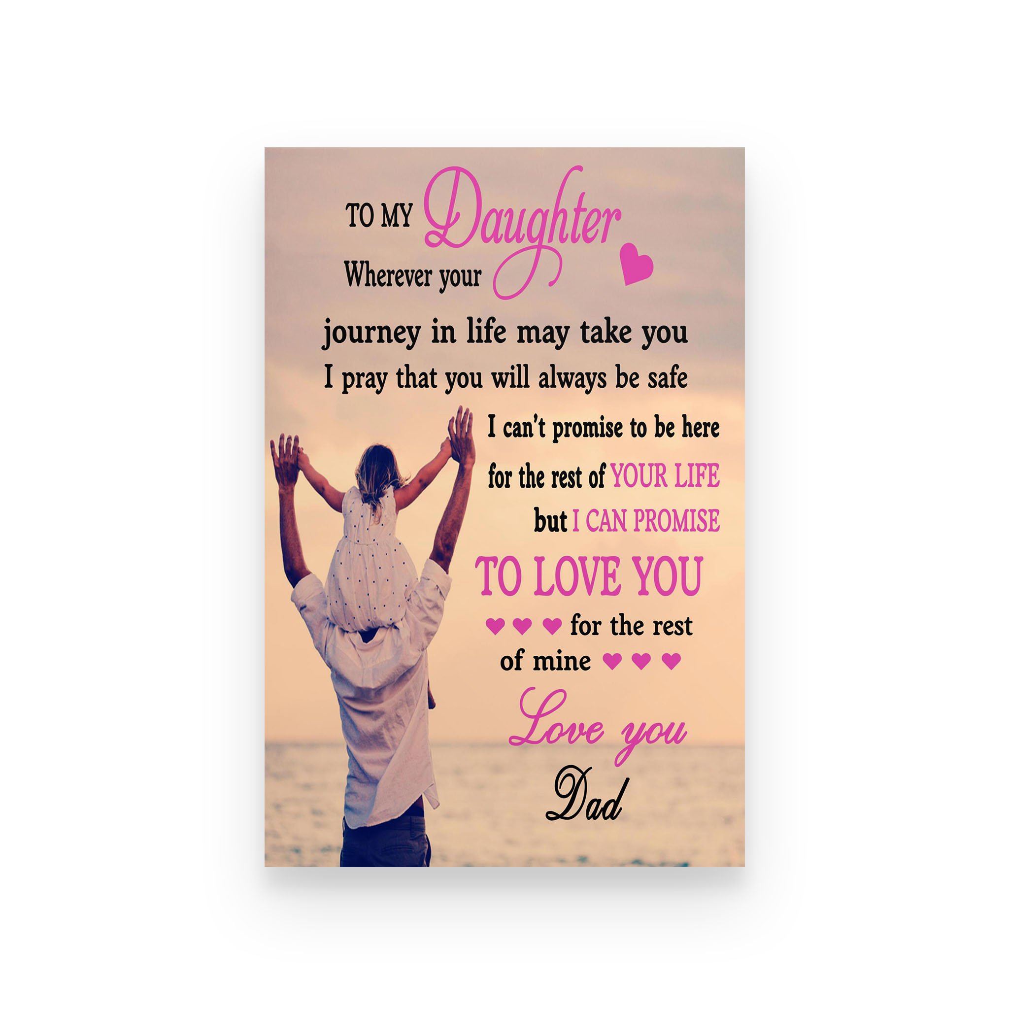 family poster dad to daughter  i can promise to love you  for the rest of mine