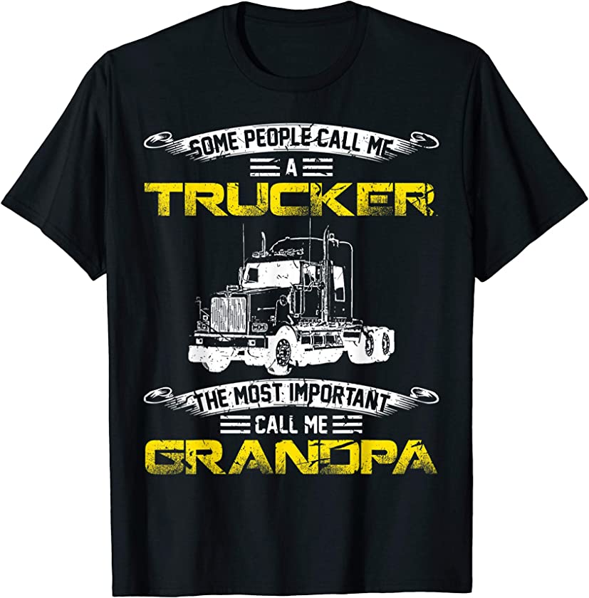 Vintage Most Important Call Me Grandpa Funny Trucker Daddy T-Shirt