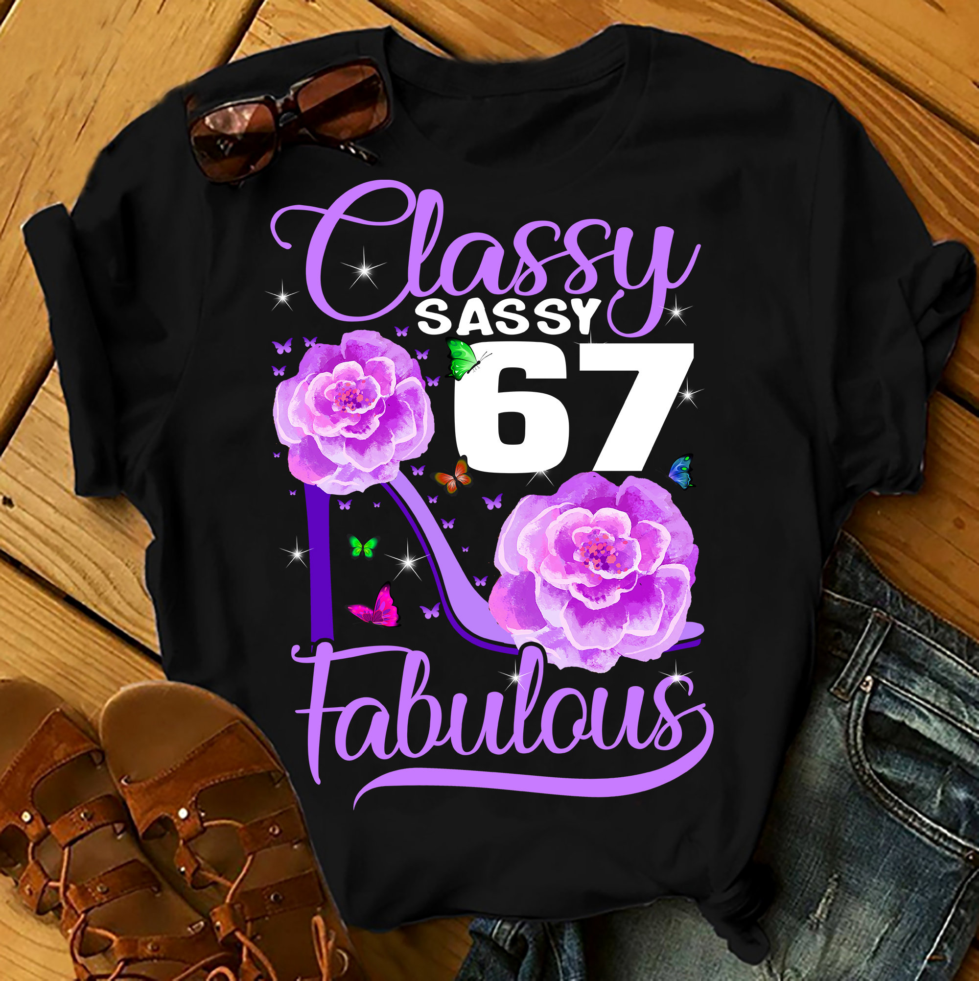 Classy Sassy 67 And Faburlous – Shirts Women, Birthday T Shirts, Summer Tops, Beach T Shirts