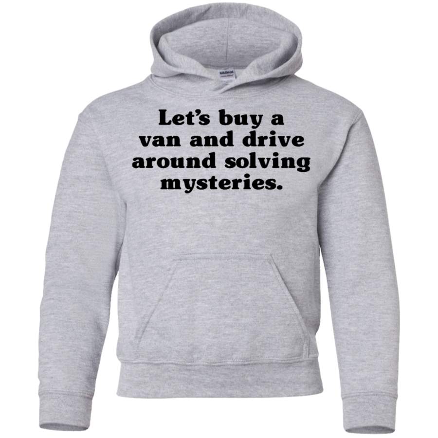 AGR Let’s Buy A Van And Drive Around Solving Mysteries Youth Pullover Hoodie