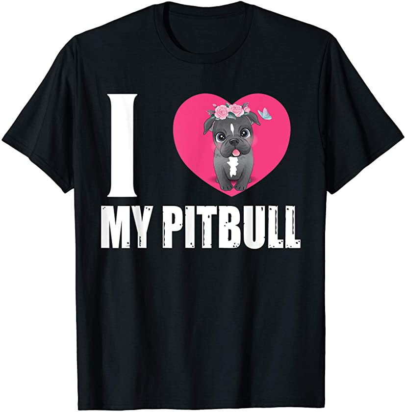 Dogs – I Love My Pretty Cute Puppy Pitbull T-Shirt