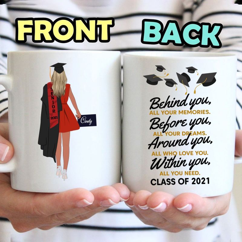 2021 Graduate – Personalized Behind You Graduation Custom Coffee Mug