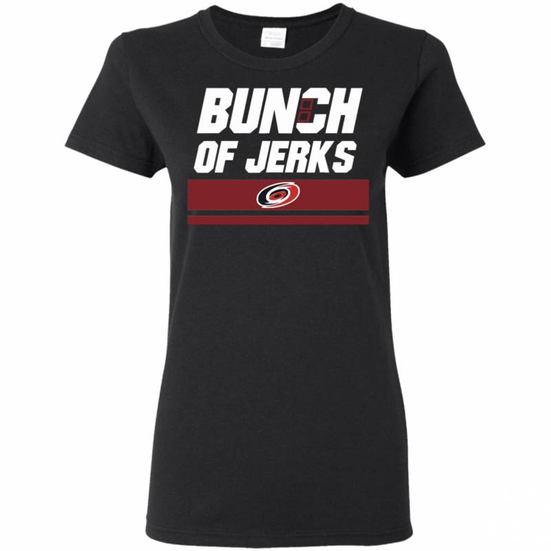 Bunch Of Jerks Carolina Hurricanes Ladies Women T-Shirt