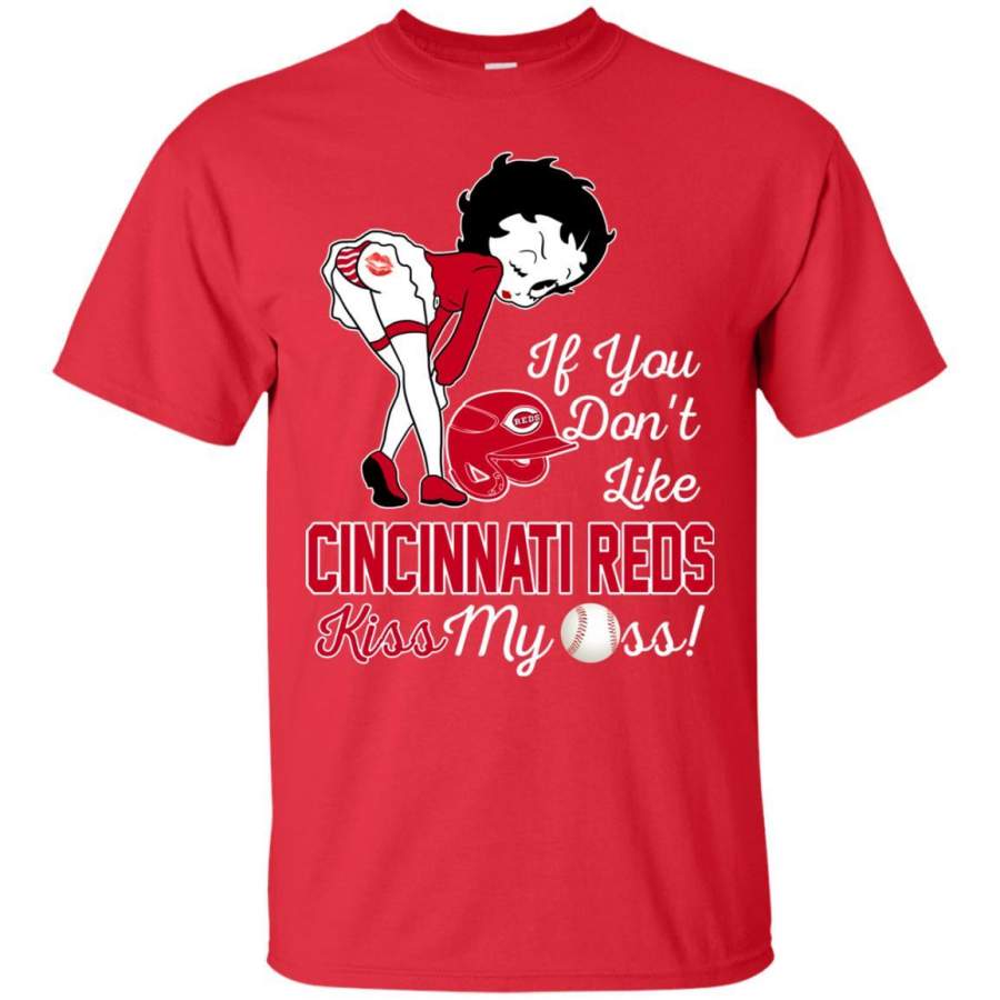 If You Don’t Like Cincinnati Reds Kiss My Ass BB T Shirts