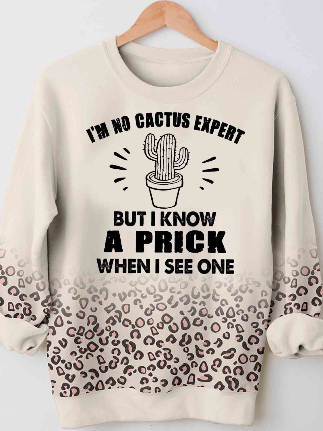 No Cactus Expert But A Prick When See One Funny 3D Hoodie Tshirt Leopard Print