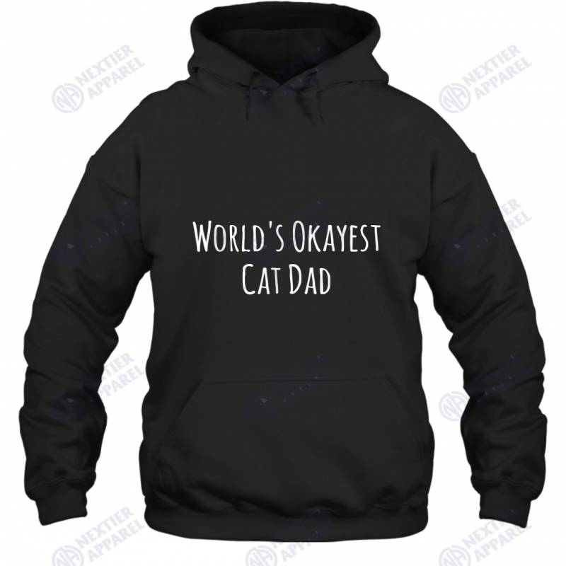 World’s Okayest Cat Dad Stuff Cats Gifts Hoodie