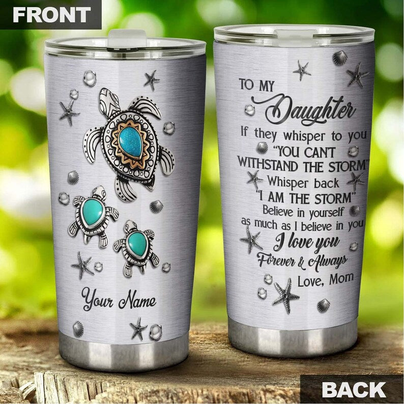 Turtle Motherhood Believe In Yourself Jewelry Style Gift For Daughter From Mom Personalized Tumbler-Birthday Christmas Gift For Turtle Lover