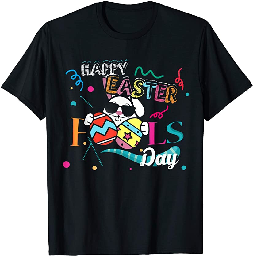 April Fools Day Easter Happy Easter Pools Day Bunny Rabbit T-Shirt