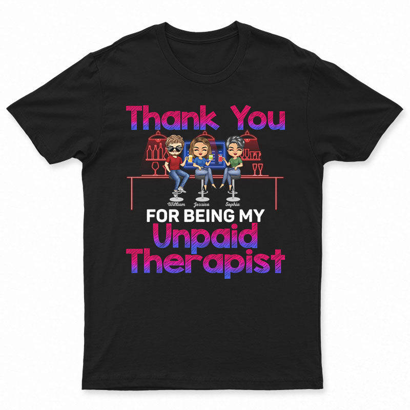 Thank You For Being My Unpaid Therapist – Bestie Bff Gift – Personalized Custom T Shirt