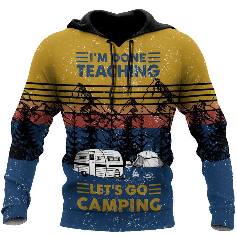 All Over Print I’m Done Teaching Let’s Go Camping Hoodie HHT28082001-MEI