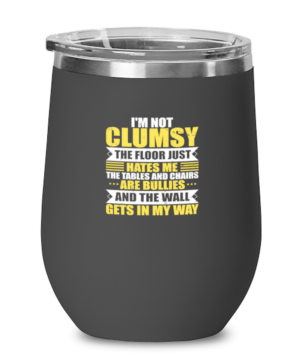 Wine Tumbler Stainless Steel Insulated Funny I’M Clumsy The Floor Just Hates Me