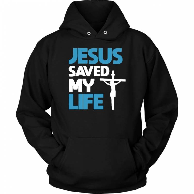 Jesus saved my life hoodie | Jesus hoodies