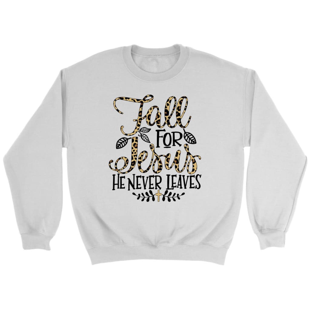 Fall For Jesus He Never Leaves Leopard Christian Sweatshirt – Autumn Thanksgiving Gifts