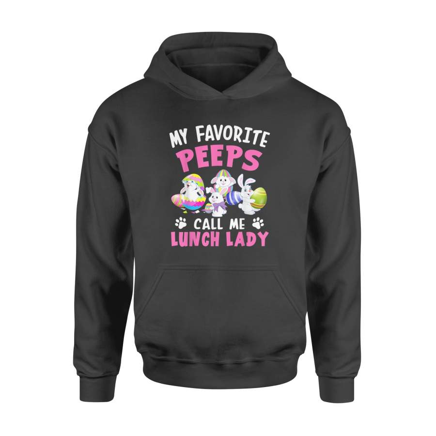 My Favorite Peeps Call Me Lunch Lady Bunny Easter Day – Standard Hoodie