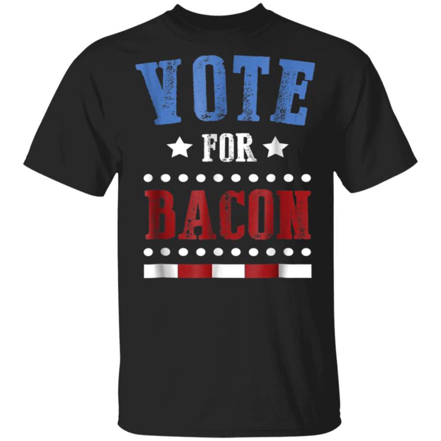 FUNNY VOTE FOR BACON TSHIRT President Election Gift