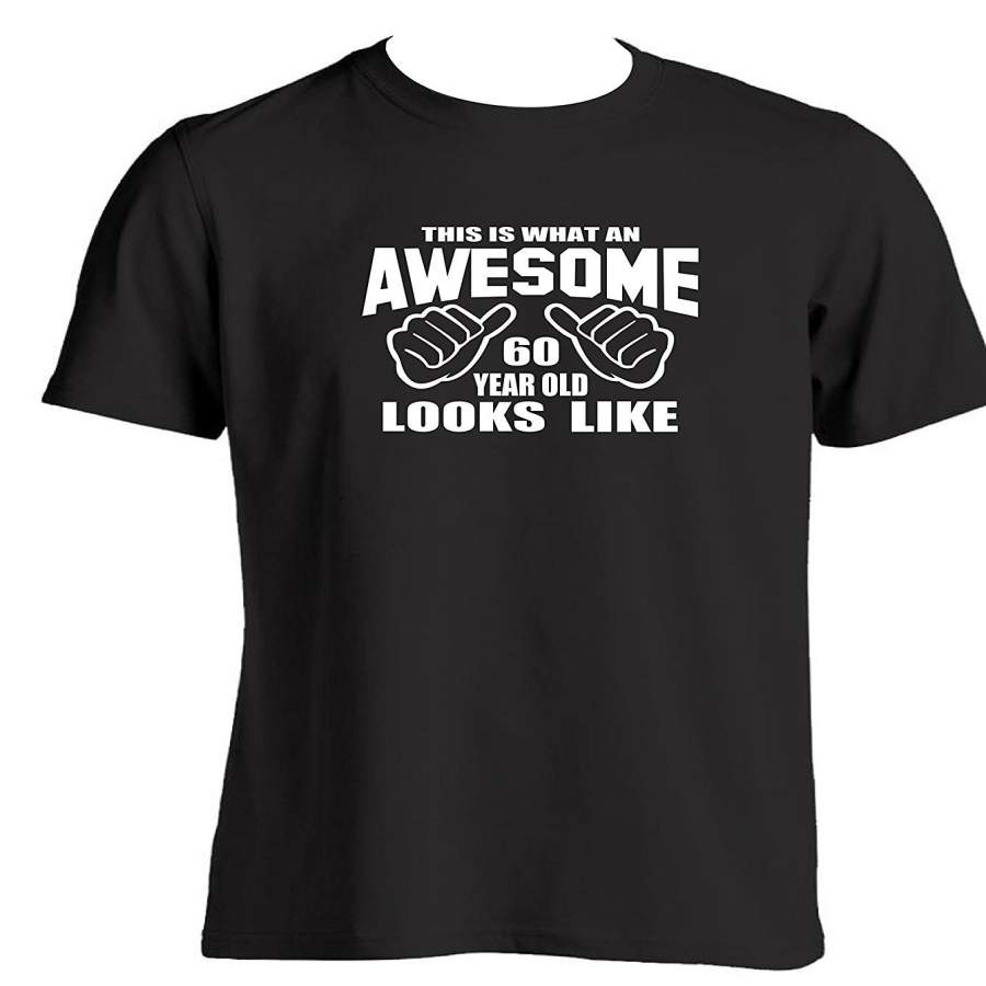 This Is What An Awesome 60 Year Old Looks Like 60Th Birthday Gift Ideas For Son Father Friend Men Cotton T-Shirt