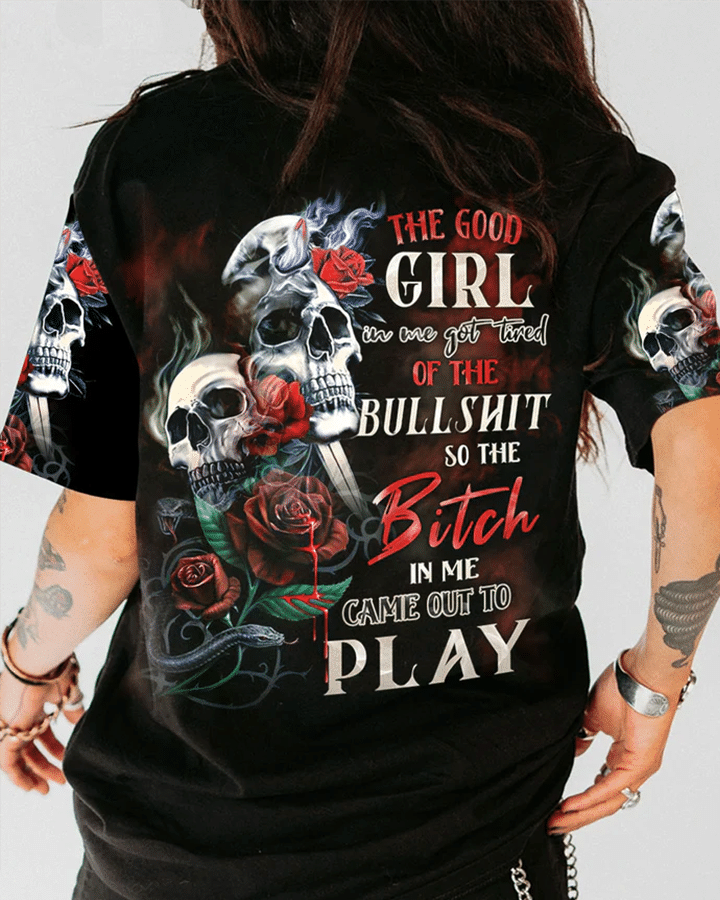 Halloween Skull The Good Girl In Me Got Tired Of The Bullsh*T T-Shirt 3D #Kv