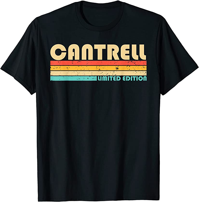 CANTRELL Surname Funny Retro Vintage 90s Birthday Reunion T-Shirt