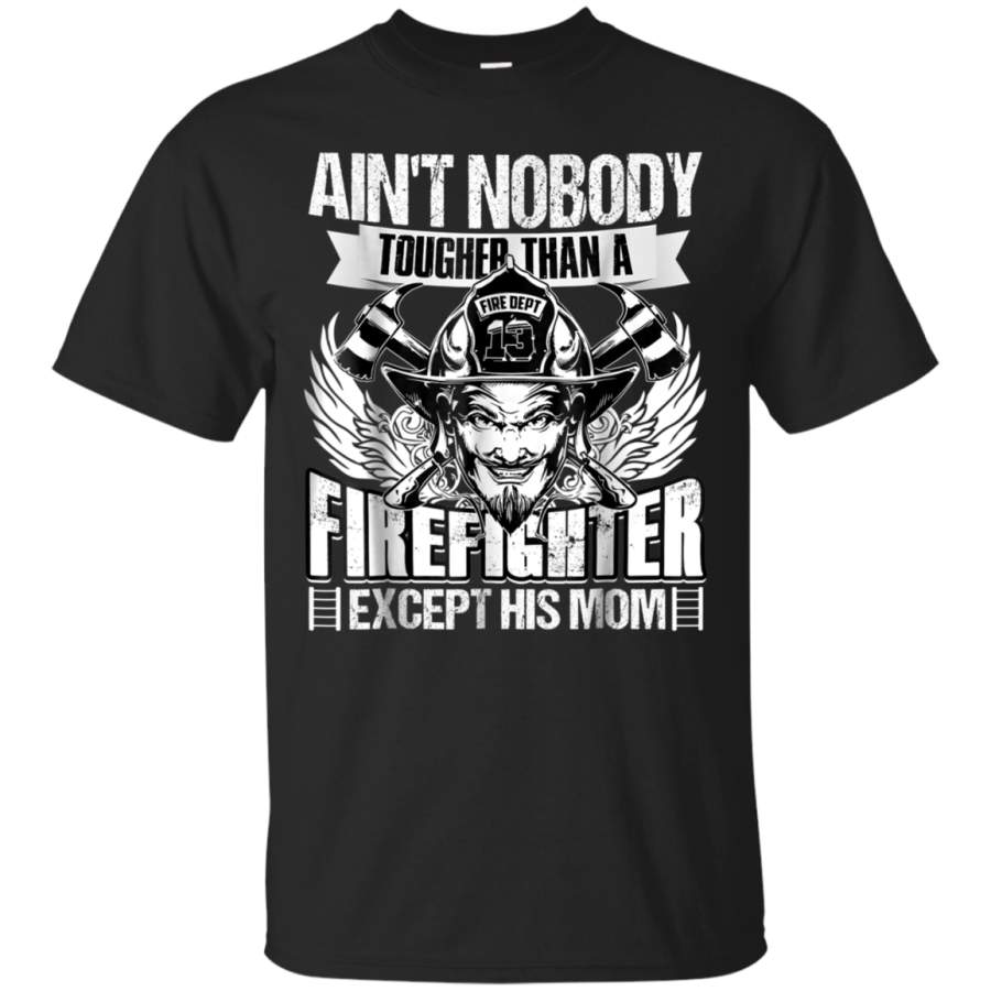 AGR Aint Nobody Tougher Than A Fire Dept Firefighter T Shirt