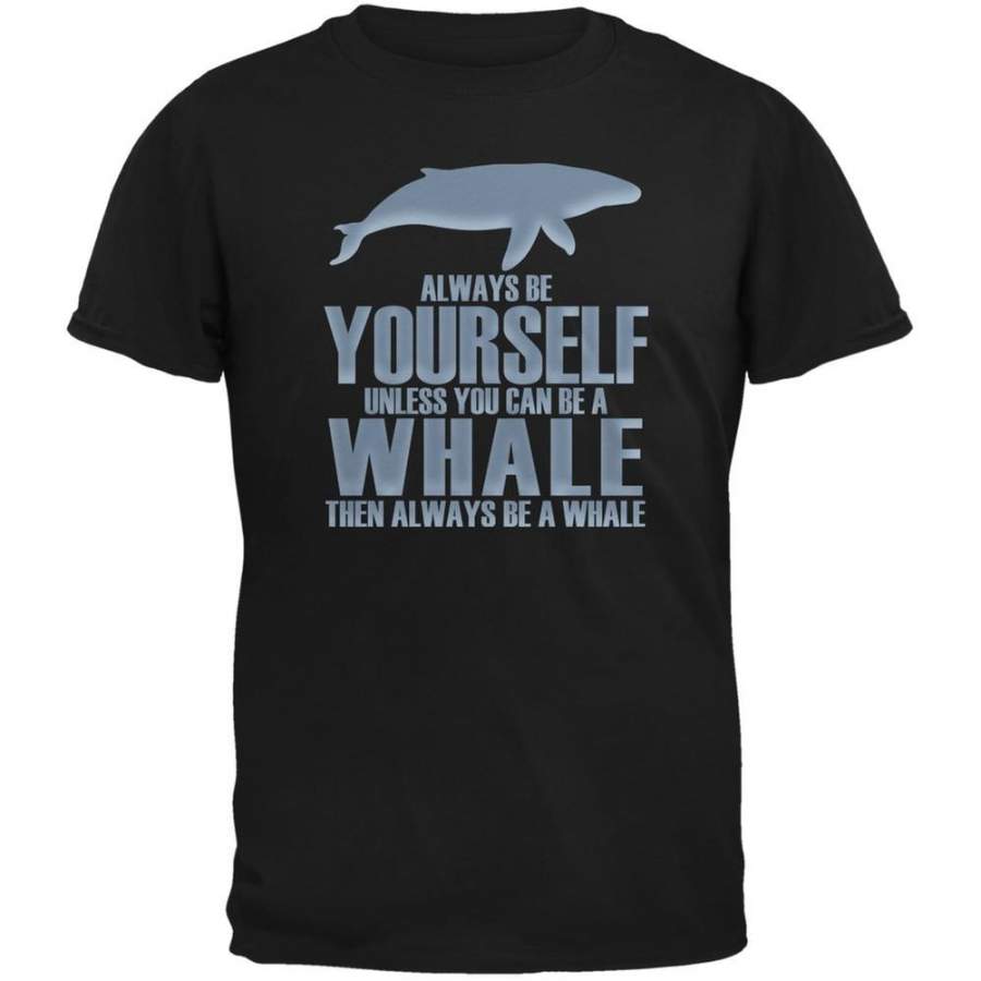 Always Be Yourself Whale Black Adult T-Shirt