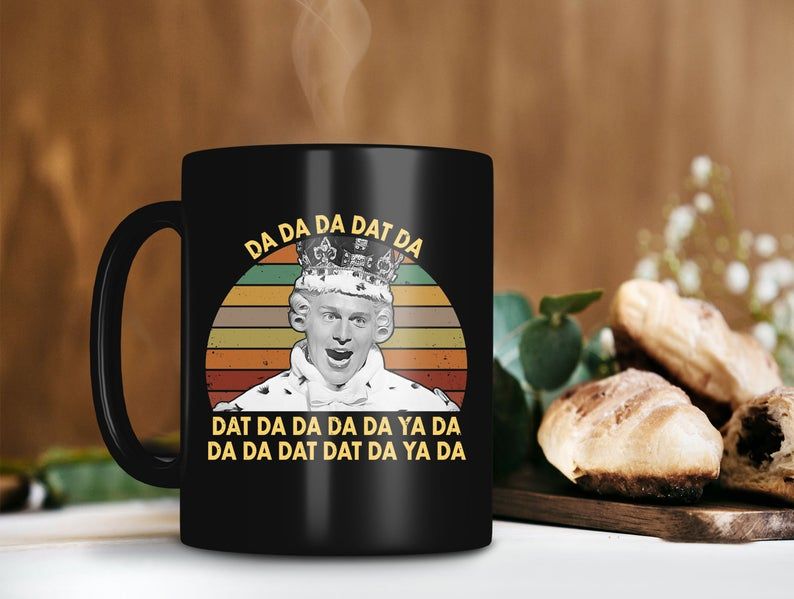 Black Mug Da Da Da Dat Da Da Da Da Dat Da Mug The Windsors TV Show Mug The Madness of King George Vintage Retro Premium Sublime Ceramic Coffee Mug H99