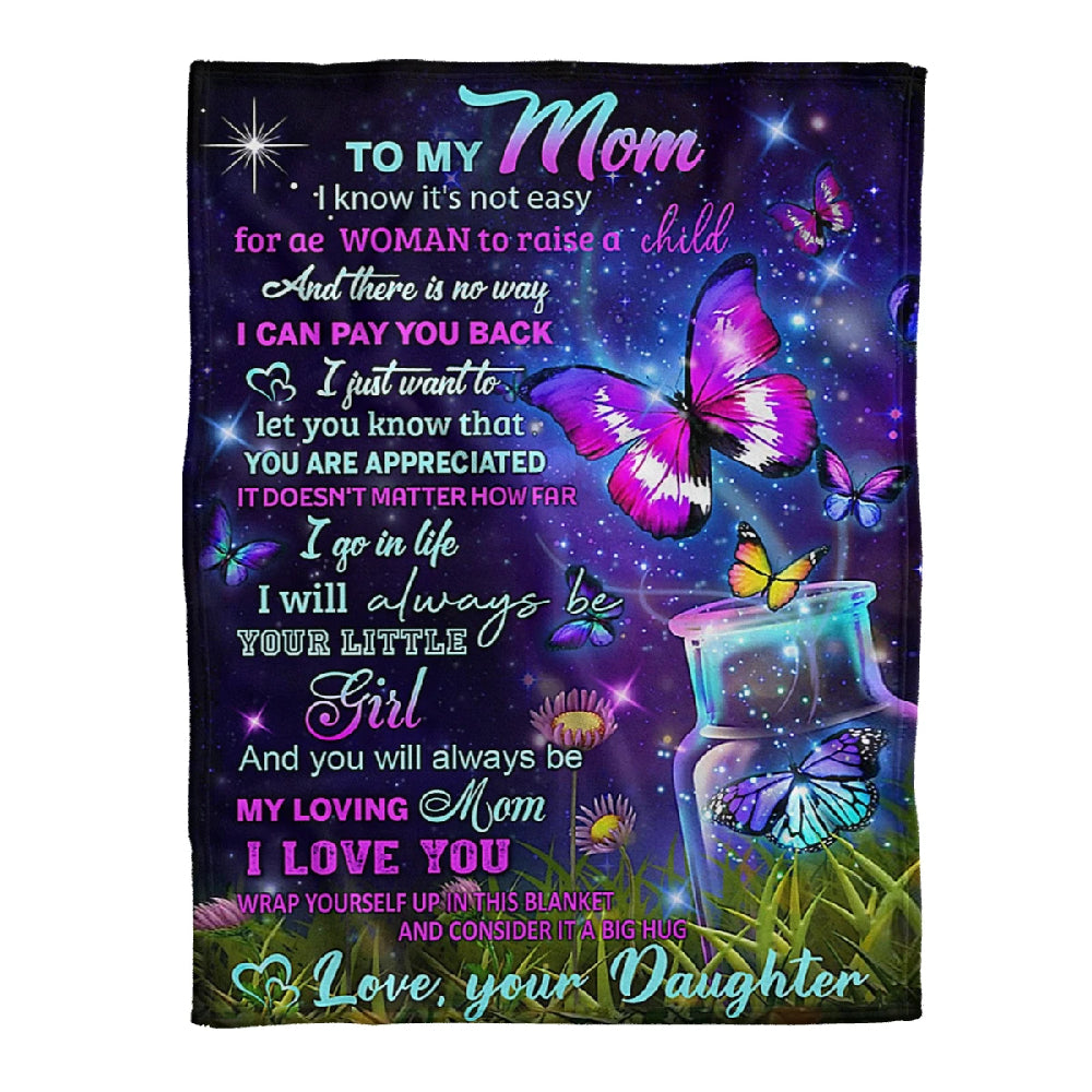 To My Mother Butterfly It Is Not Easy For A Woman To Raise A Child Fleece Blanket Gift For Family,Birthday,Parents,Mother,Mom Gift Home Decor Bedding Couch Sofa Soft And Comfy