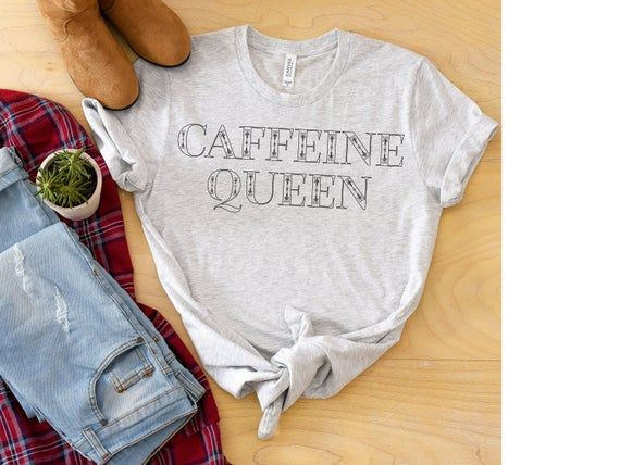 Caffeine Queen Black Design Coffee Shirt Baristas Shirtbrunch Graphic Java Cup Of Joe But First Coffee Gift Wife Girlfriend Shirt