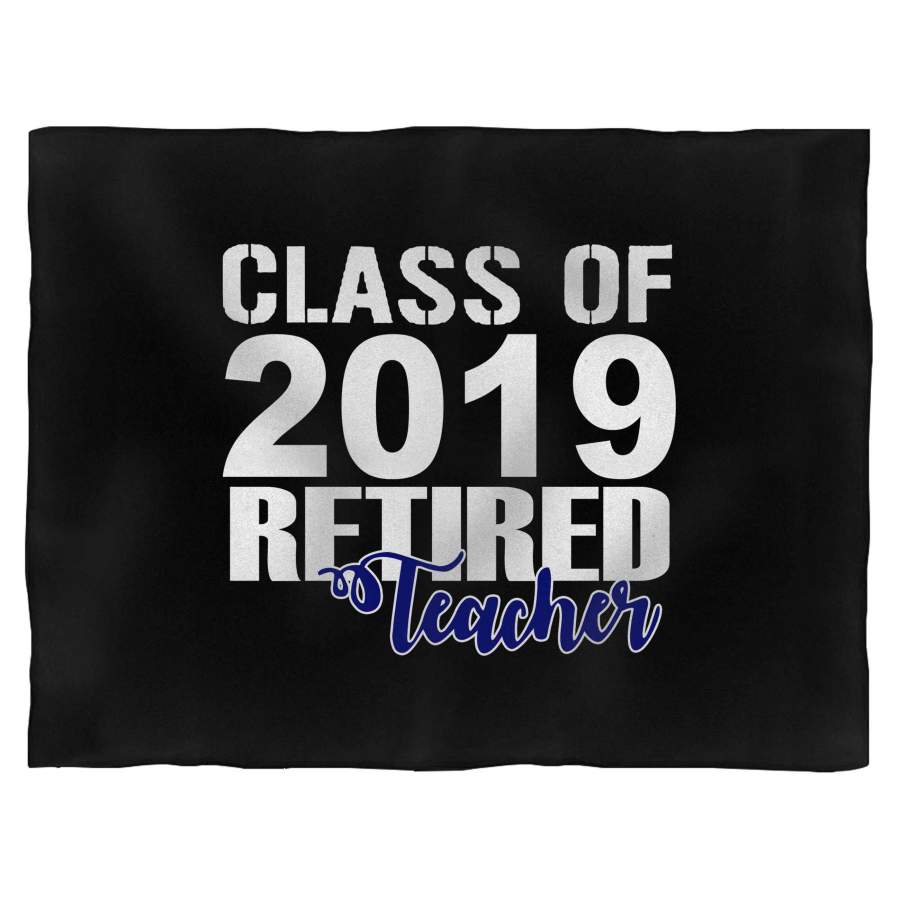 Class Of 2019 Retired Teacher Blanket