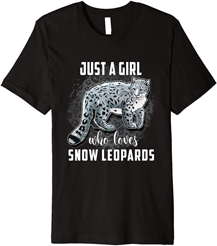 Snow Leopard Shirt Just A Girl Who Loves Snow Leopards Premium T-Shirt