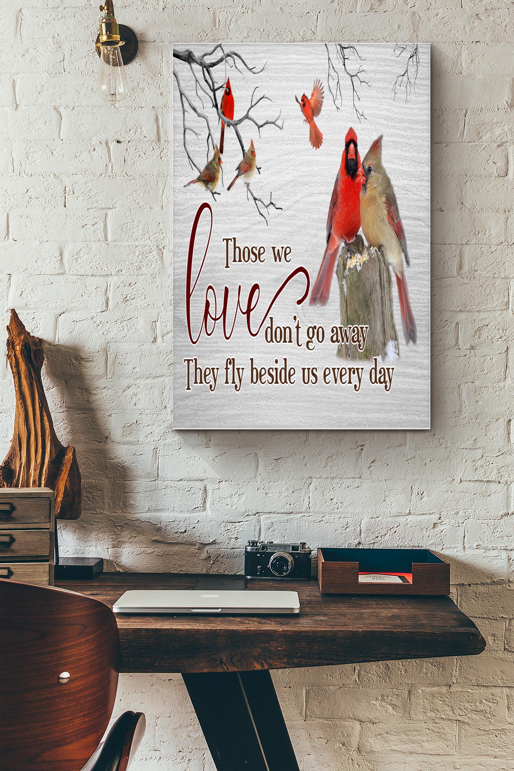 Those We Love Dont Go Away Poster – Animal Wall Art – Gift For Bird Foster Bird Lover Lover Wife Son Dad Mom Daughter Home Decor (Unframed) Poster