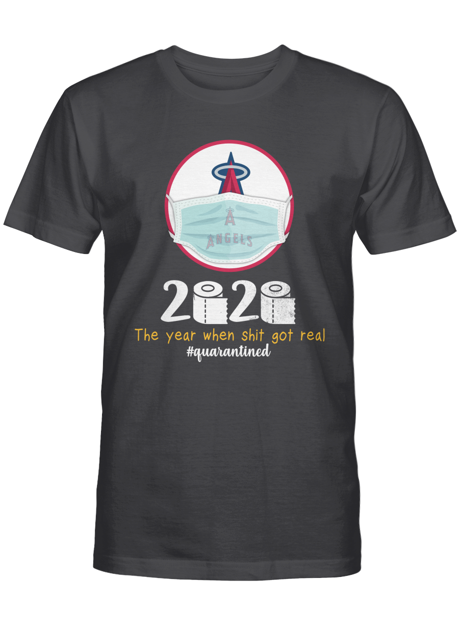 Los Angeles Angels 2020 – The year when sht got real T-shirt, Sweatshirt, Hoodie