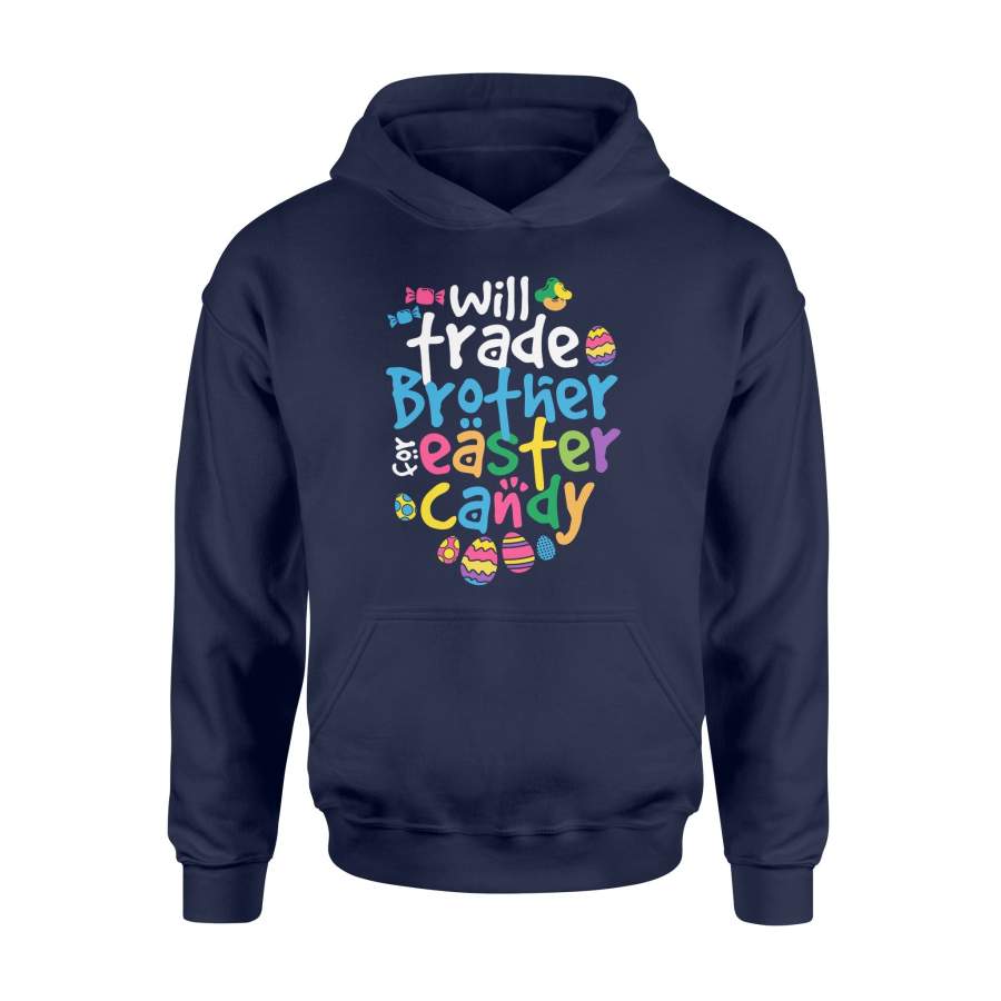 Easter Girl Will Trade Brother For Candy Cute Funny Hoodie