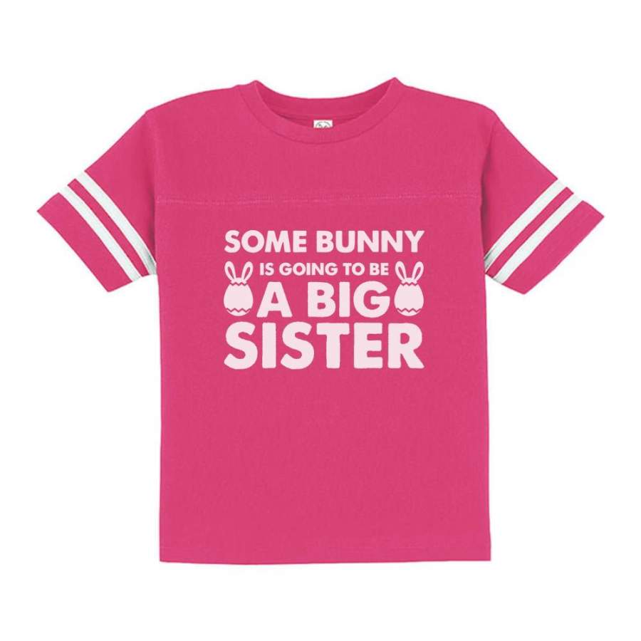 Some Bunny is Going To Be a Big Sister Toddler Jersey T-Shirt