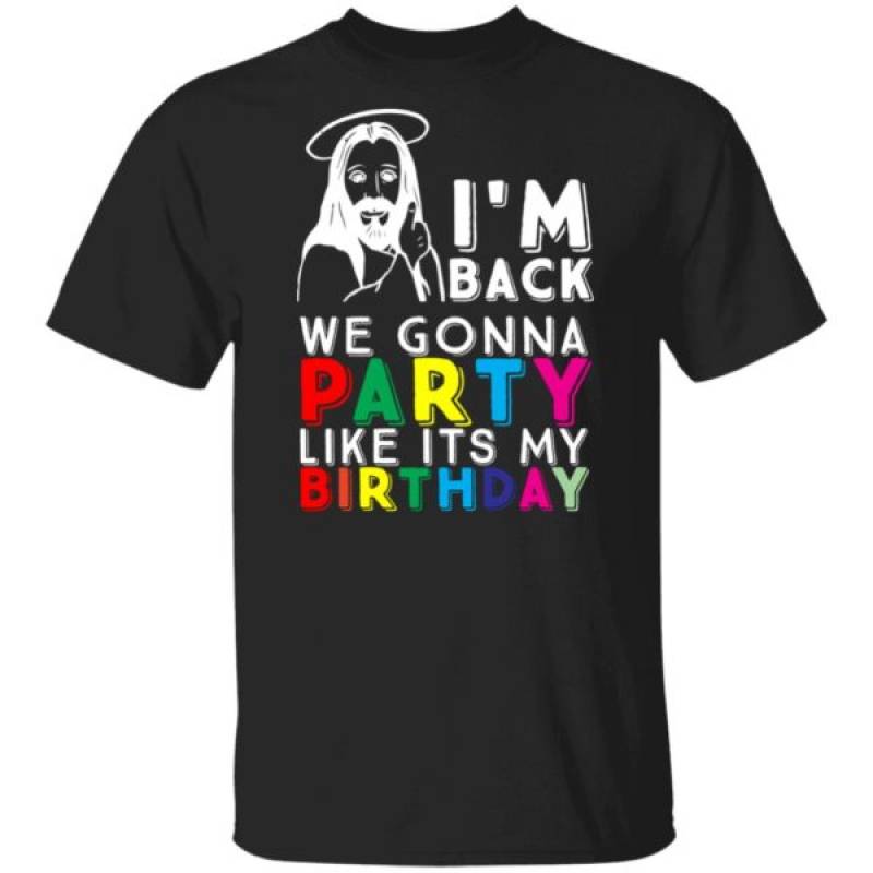 Ugly Christmas Jesus I’m Back We Gonna Party Like Its My Birthday Funny Slogan Xmas Sweatshirt Hoodie