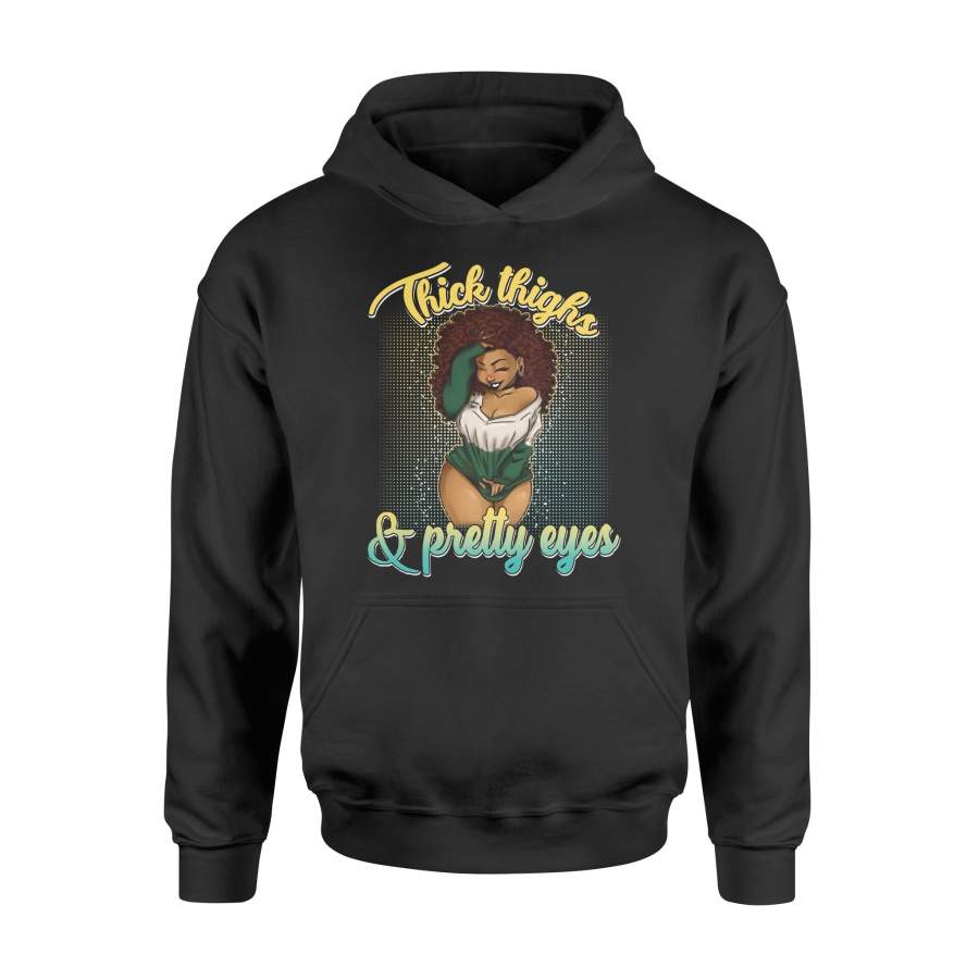 Thick Thighs And Pretty Eyes Black Girl Hoodie