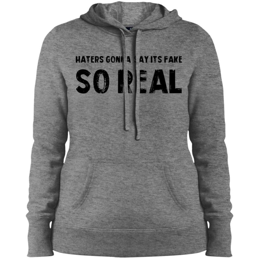 AGR Haters gonna say it’s fake Ladies’ Pullover Hooded Sweatshirt