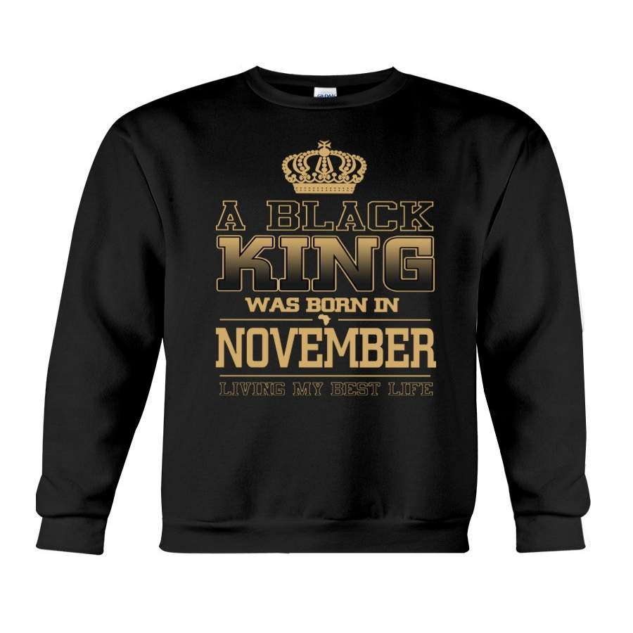 A Black King November Shirt Sweatshirt