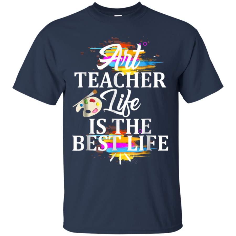 AGR Art Teacher Life Is The Best Life Teacher Appreciation Shirt