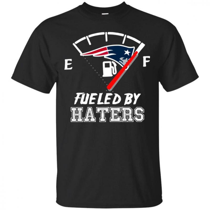 New England Patriots Fueled By Haters T Shirt, Tank, Hoodie –