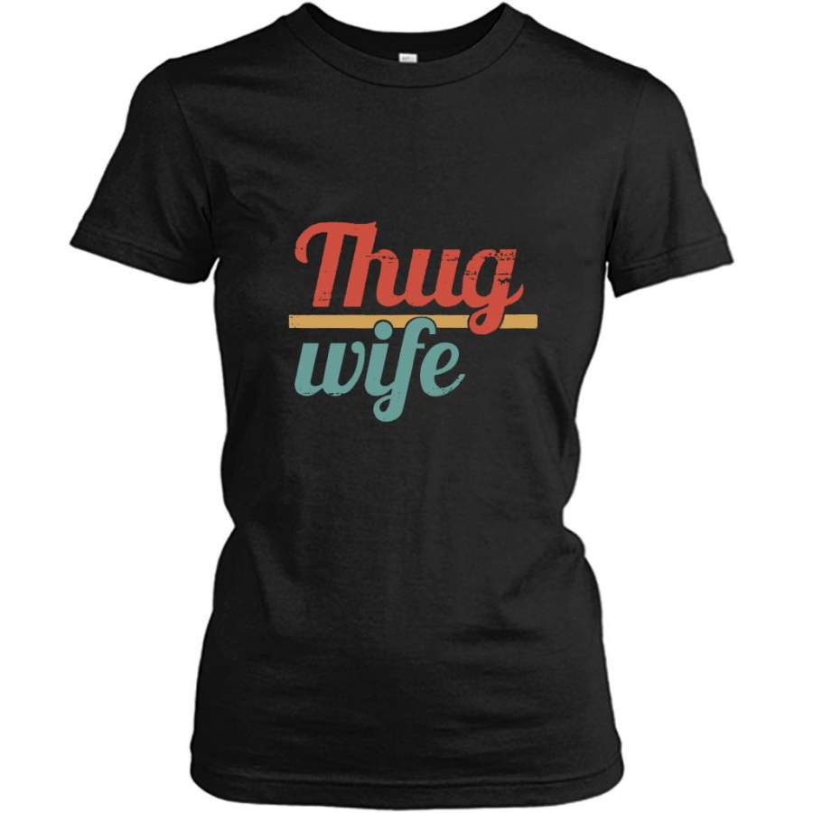 Thug Wife, Classic Vintage Retro – Gildan Women Shirt