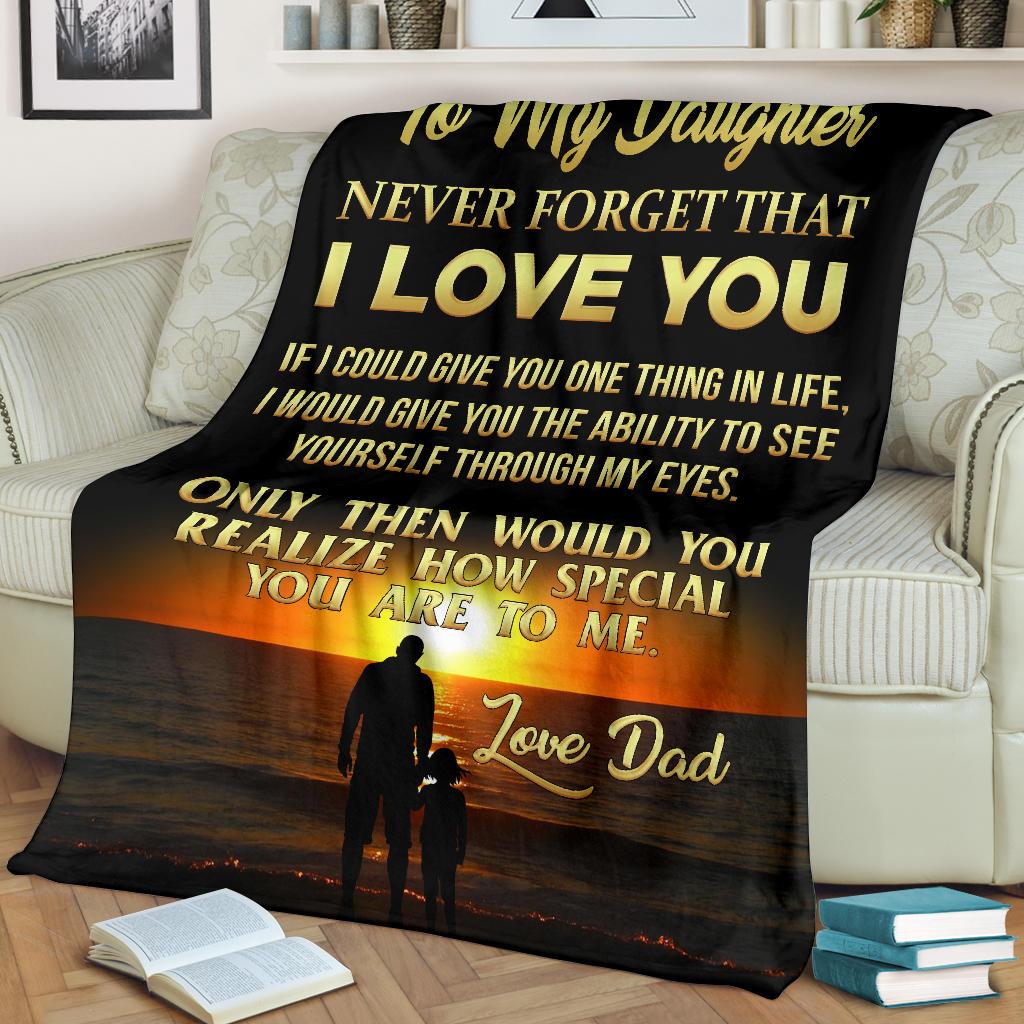 To My Daughter Never Forget That I Love You Fleece Blanket – Quilt Blanket, Gift From Dad To Daughter, Gift For Daughter, Home Decor Bedding Couch Sofa Soft And Comfy Cozy