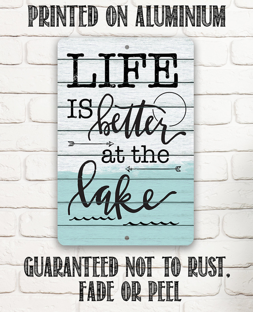 Life Is Better at The Lake – 8″ x 12″ or 12″ x 18″ Aluminum Tin Awesome Metal Poster