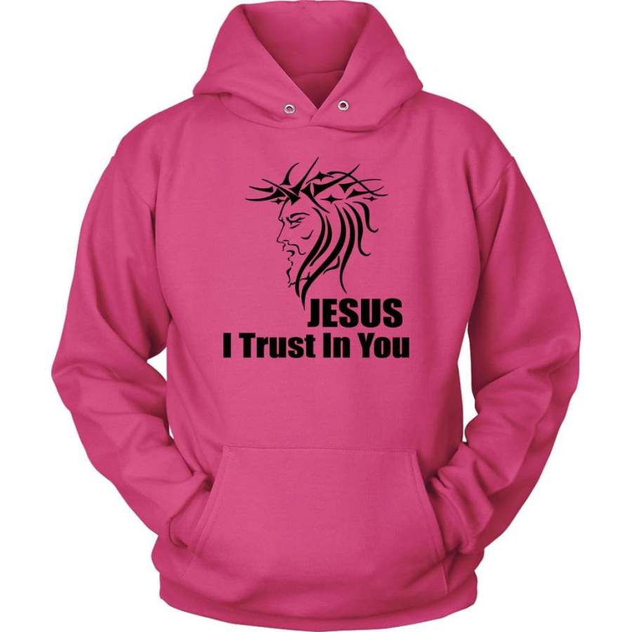 Jesus I trust in you hoodie