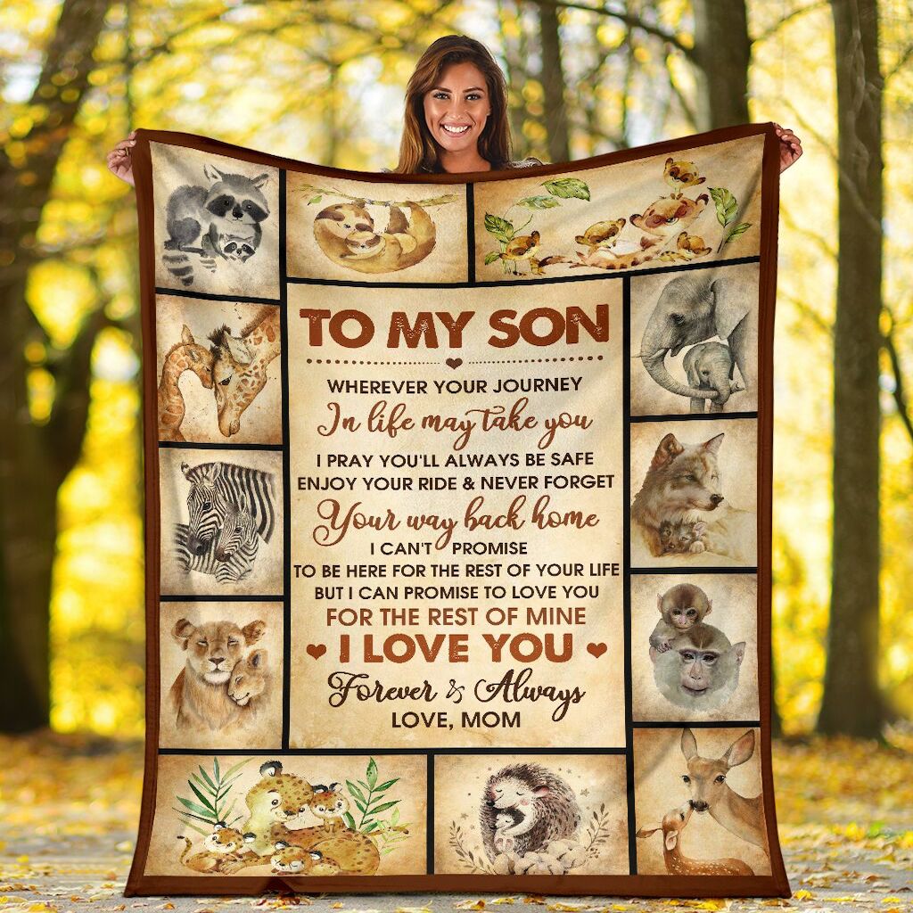 Personalized To My Son Animal Lover Blanket From Mom To My Son Wherever Your Journey In Life Blanket