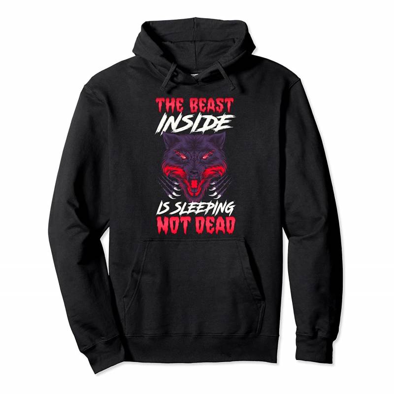 The Beast Inside Is Sleeping Not Dead Fierce Wolf Animal Pullover Hoodie