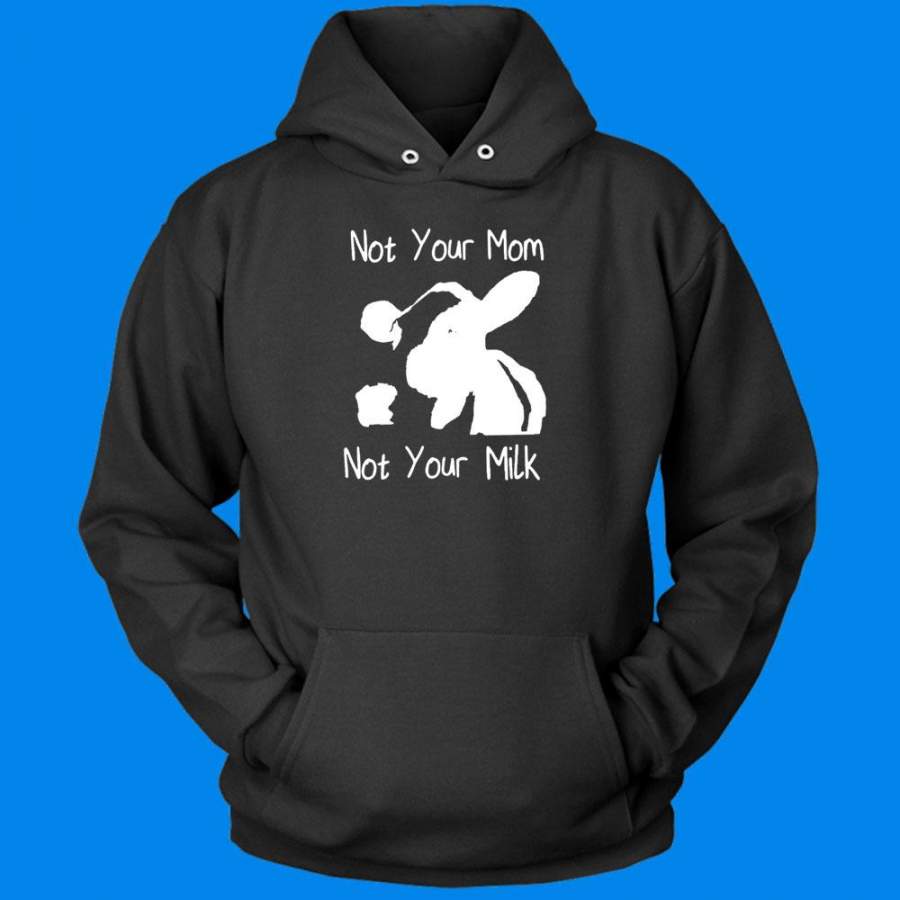 Vegan Not Your Mom Not Your Milk Animal Animal Rights Men’S Hoodie